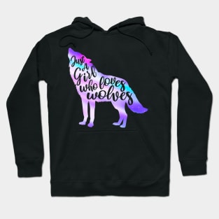 Just a girl who loves wolves Hoodie